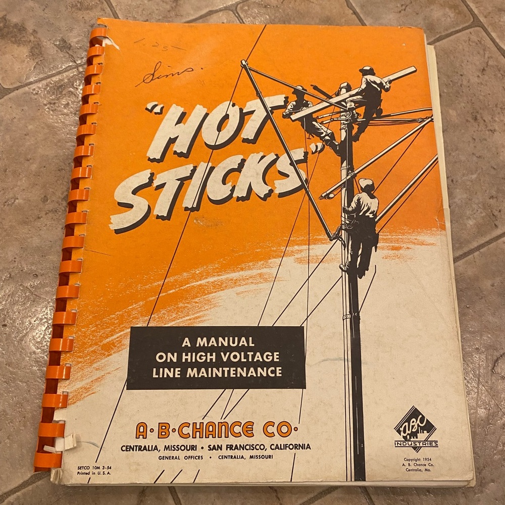 Hot Sticks A Manual on High Voltage Line Maintenance Original First Edition 1954